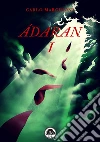 Àdaran - I. E-book. Formato Mobipocket ebook di Carlo Marchioni