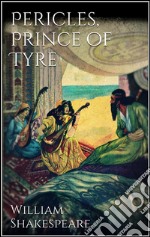 Pericles, prince of Tyre. E-book. Formato EPUB ebook