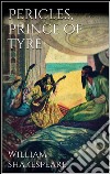 Pericles, prince of Tyre. E-book. Formato EPUB ebook