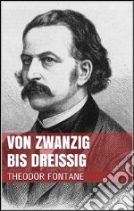 Von Zwanzig bis Dreißig. E-book. Formato EPUB ebook