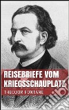 Reisebriefe vom Kriegsschauplatz. E-book. Formato EPUB ebook