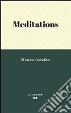 Meditations. E-book. Formato EPUB ebook di Marcus Aurelius.