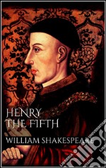 Henry the fifth. E-book. Formato EPUB ebook