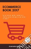 Ecommerce book 2017. E-book. Formato EPUB ebook