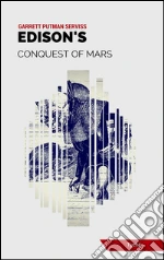 Edison's conquest of Mars. E-book. Formato Mobipocket