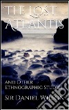 The lost Atlantis and other ethnographic studies. E-book. Formato Mobipocket ebook di Sir Daniel Wilson