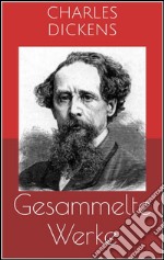 Gesammelte Werke (Vollständige und illustrierte Ausgaben: Oliver Twist, David Copperfield, Klein-Dorrit u.v.m.). E-book. Formato EPUB ebook