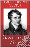 Gesammelte Werke (Vollständige Ausgaben: Lederstrumpf-Romane, Der rote Freibeuter, Der Spion u.v.m.). E-book. Formato EPUB ebook