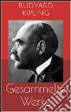 Gesammelte Werke (Vollständige und illustrierte Ausgaben: Das Dschungelbuch, Kim, Dunkles Indien u.v.m.). E-book. Formato Mobipocket ebook di Rudyard Kipling