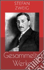 Gesammelte Werke (Vollständige und illustrierte Ausgaben: Schachnovelle, Die Welt von Gestern, Rausch der Verwandlung u.v.m.). E-book. Formato EPUB ebook