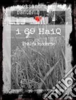 I  69 HaiQ. L'haiku moderno. E-book. Formato EPUB ebook