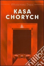 Kasa chorych. E-book. Formato Mobipocket