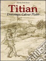 Titian drawings: colour plates. Ediz. illustrata. E-book. Formato EPUB ebook