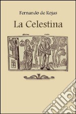 La Celestina. E-book. Formato EPUB ebook