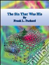 The sin that was his. E-book. Formato EPUB ebook di Frank L. Packard