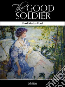 The good soldier. E-book. Formato Mobipocket ebook di Ford Madox Ford