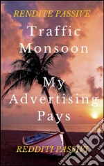 Traffic monsoon e my advertising pays. E-book. Formato EPUB ebook