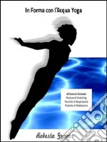 In forma con l'acqua yoga. E-book. Formato EPUB ebook