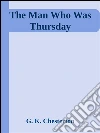 The man who was thursday. E-book. Formato EPUB ebook di G. K. Chesterton
