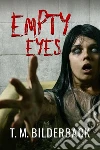 Empty eyes. E-book. Formato Mobipocket ebook di T. M. Bilderback