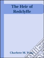 The heir of Redclyffe. E-book. Formato EPUB ebook