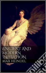 Ancient and modern initiation. E-book. Formato EPUB