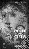 Gli occhi del cielo. E-book. Formato EPUB ebook di Angelo Ghidotti