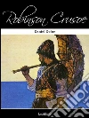 Robinson Crusoe. Ediz. inglese. E-book. Formato Mobipocket ebook di Daniel Defoe