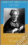 Collected works (complete and illustrated editions: Uncle Tom's Cabin, Queer Little Folks, The Chimney-Corner, ...). E-book. Formato EPUB ebook