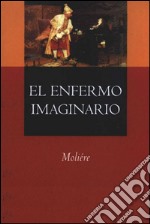 El enfermo imaginario. E-book. Formato EPUB ebook