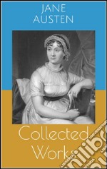 Collected works (complete editions: Sense and Sensibility, Pride and Prejudice, Mansfield Park, ...). E-book. Formato EPUB ebook