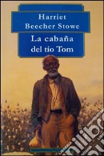 La cabaña del tío Tom. E-book. Formato EPUB ebook