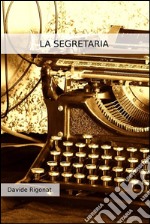 La Segretaria. E-book. Formato EPUB ebook