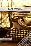 La Segretaria. E-book. Formato Mobipocket ebook
