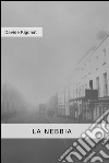 La Nebbia. E-book. Formato EPUB ebook di Davide Rigonat