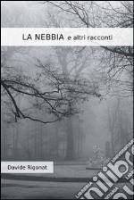 La nebbia e altri racconti. E-book. Formato EPUB ebook