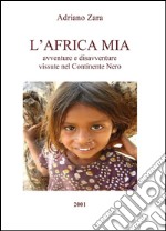 L'Africa Mia. E-book. Formato EPUB ebook