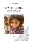 L'Africa Mia. E-book. Formato EPUB ebook