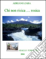 Chi non risica...rosica. E-book. Formato EPUB ebook