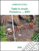 Tutte le strade portano a...Rio. E-book. Formato Mobipocket ebook