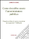 Come dovrebbe essere l'amministratore pubblico. E-book. Formato EPUB ebook