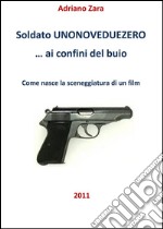 Soldato unonoveduezero ai confini del buio. E-book. Formato EPUB ebook