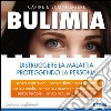 BULIMIA - Distruggere la malattia proteggendo la persona. E-book. Formato EPUB ebook