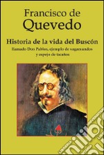 Historia de la vida del Buscón. E-book. Formato EPUB ebook