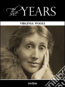 The years. E-book. Formato EPUB ebook di Virginia Woolf