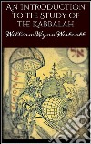 An introduction to the study of the Kabbalah. E-book. Formato EPUB ebook di William Wynn Westcott