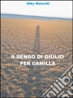 Il senso di Giulio per Camilla. E-book. Formato EPUB ebook