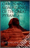 Origin and significance of the great pyramid. E-book. Formato EPUB ebook