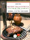 Elogio della bistecca. La fiorentina dalla Chianina alla tavola. Storia, ricette, curiosità. E-book. Formato PDF ebook