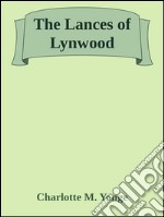 The lances of Lynwood. E-book. Formato Mobipocket ebook